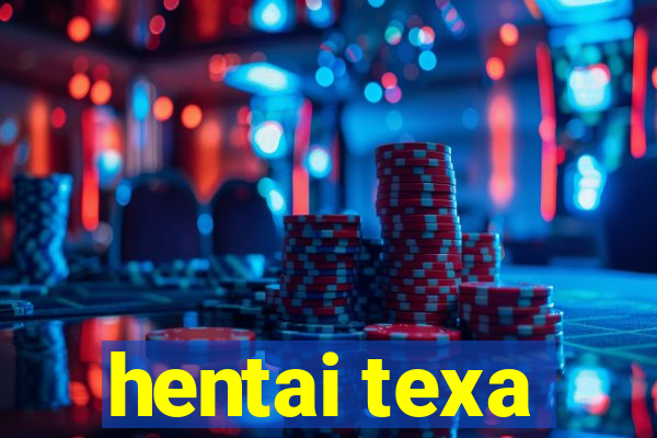 hentai texa